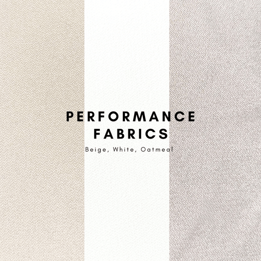 Three fabric swatches in beige, white, and oatmeal with 'Performance Fabrics' text.